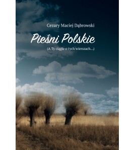 Pieśni Polskie (A Ty ciągle...
