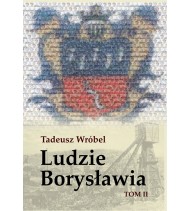 Ludzie Borysławia - tom II