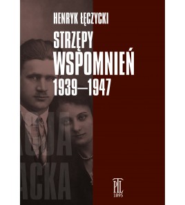 Strzępy wspomnień 1939–1947