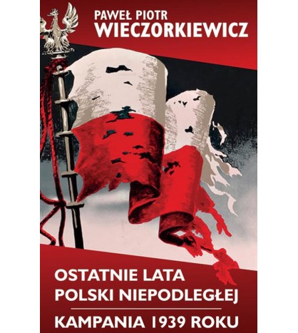 Ostatnie lata Polski Niepodległej/Kampania 1939 roku