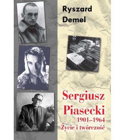 Sergiusz Piasecki 1901-1964. Życie i twórczość