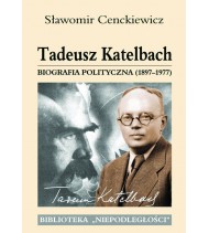 Tadeusz Katelbach. Biografia polityczna 1897–1977