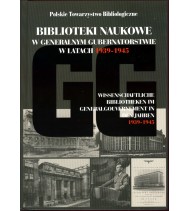 Biblioteki naukowe w generalnym gubernatorstwie w latach 1939-1945...