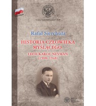 Historia człowieka myślącego. Lech Karol Neyman (1908-1948). Biografia polityczna