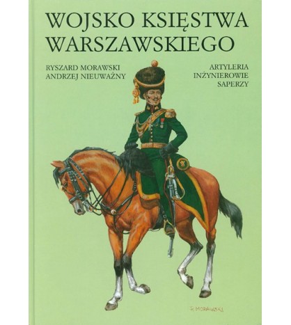 Wojsko Księstwa Warszawskiego. Artyleria, inżynierowie, saperzy